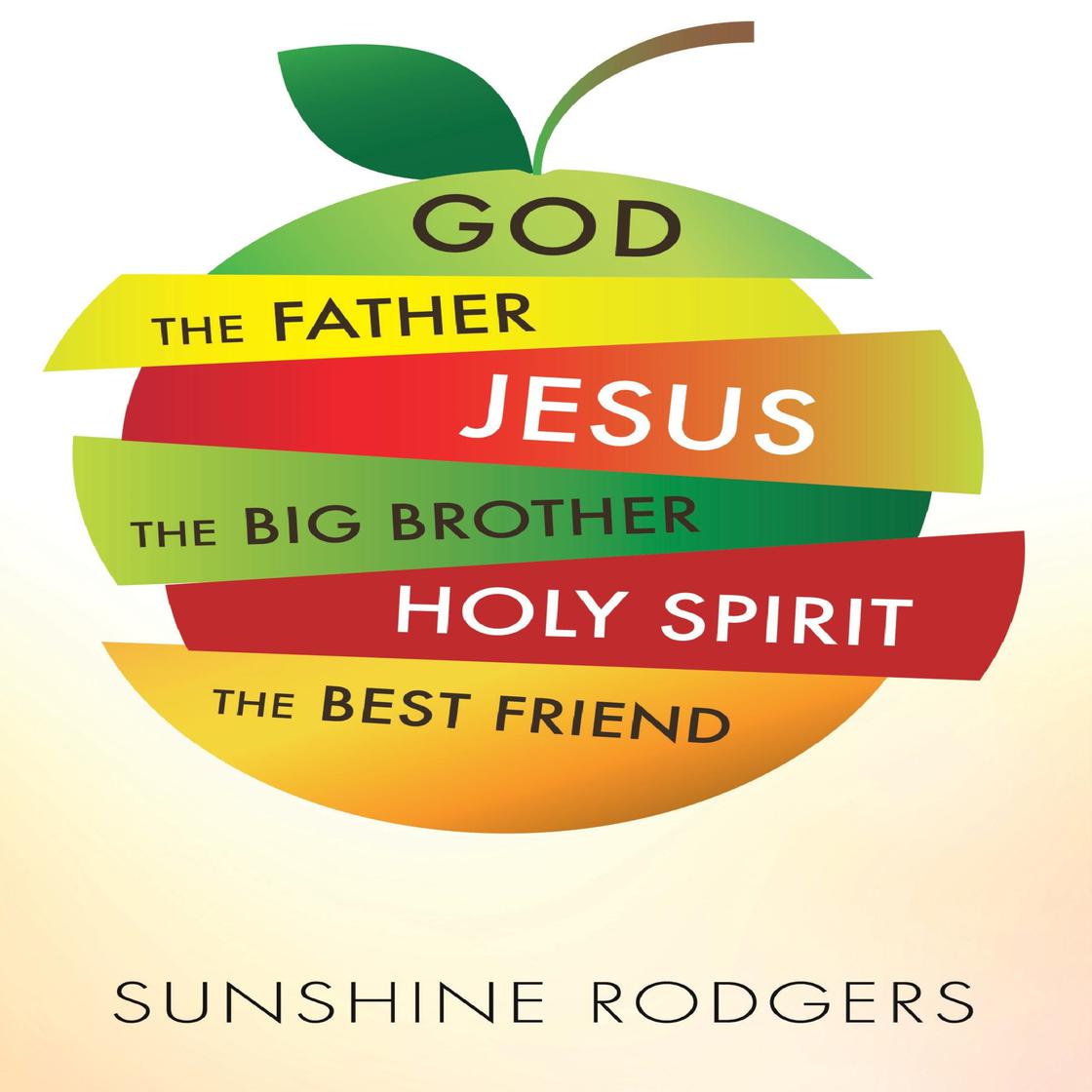 God The Father Jesus The Big Brother Holy Spirit The Best Friend ...
