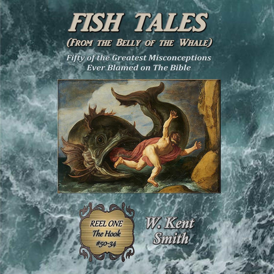 Fish Tales (From the Belly of the Whale) by W. Kent Smith