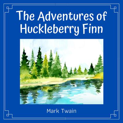 The Adventures of Huckleberry Finn