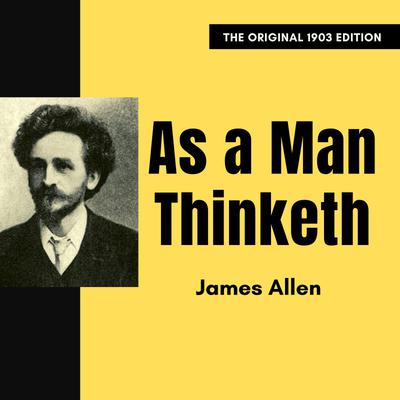 As a Man Thinketh