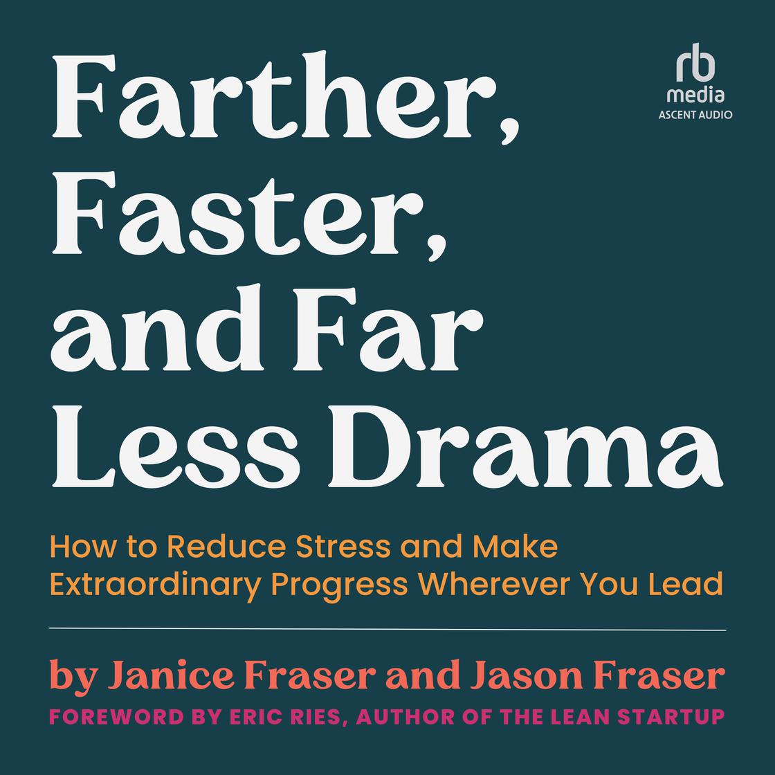 Farther, Faster, and Far Less Drama Audiobook | Libro.fm