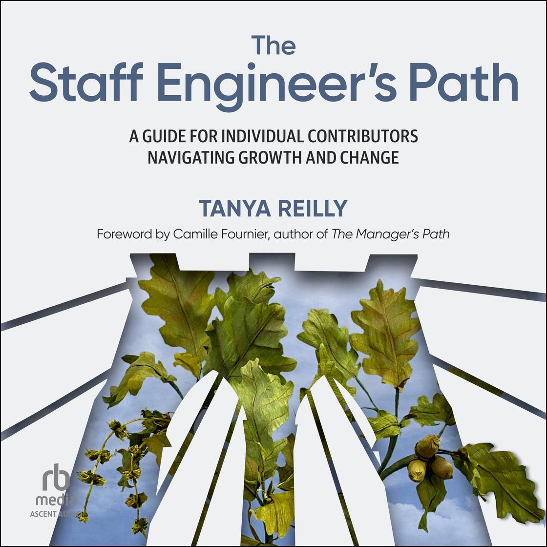 The Staff Engineer's Path by Tanya Reilly