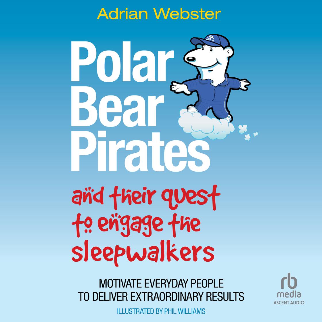 Polar Bear Pirates and Their Quest to Engage the Sleepwalkers Audiobook ...