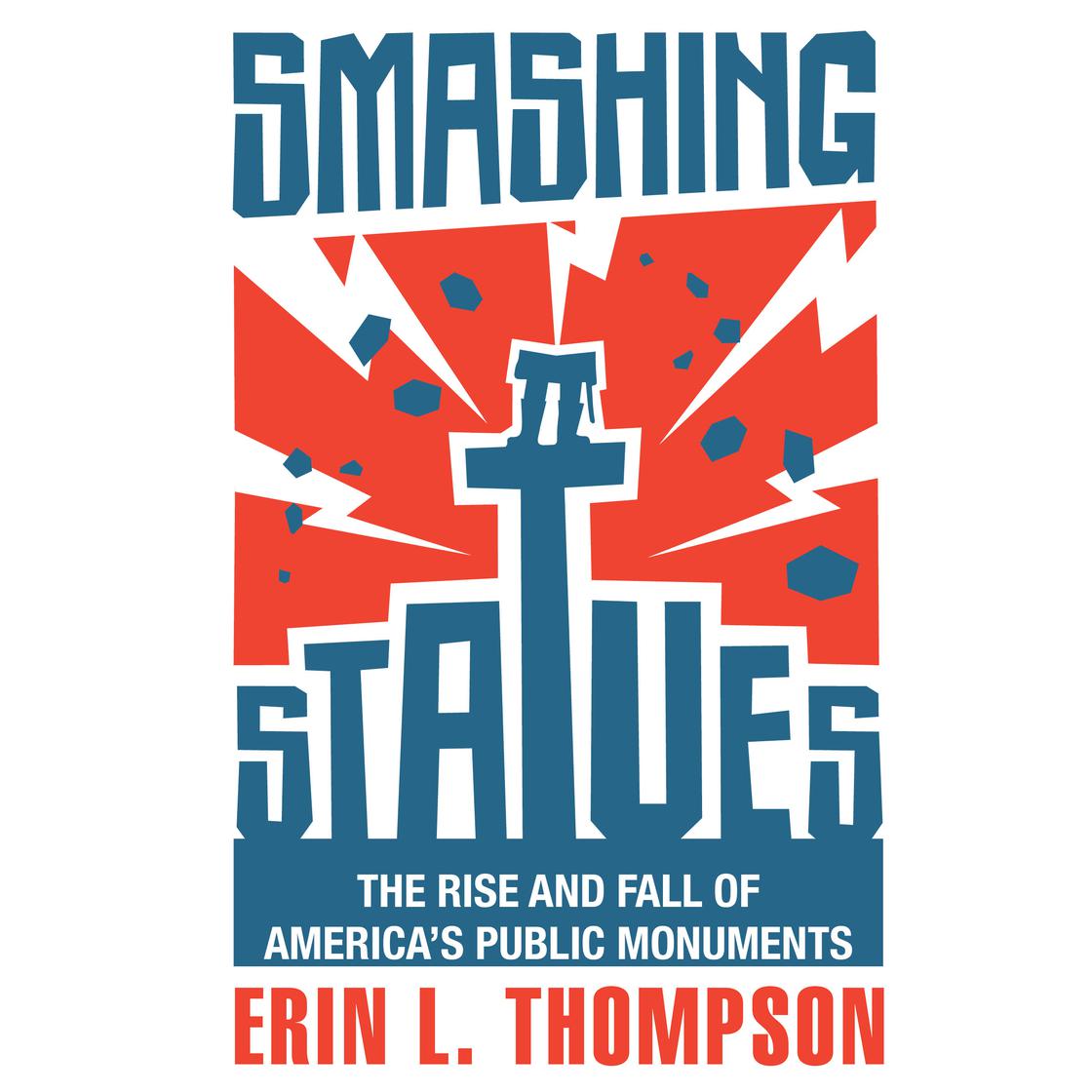 Smashing Statues by Erin Thompson