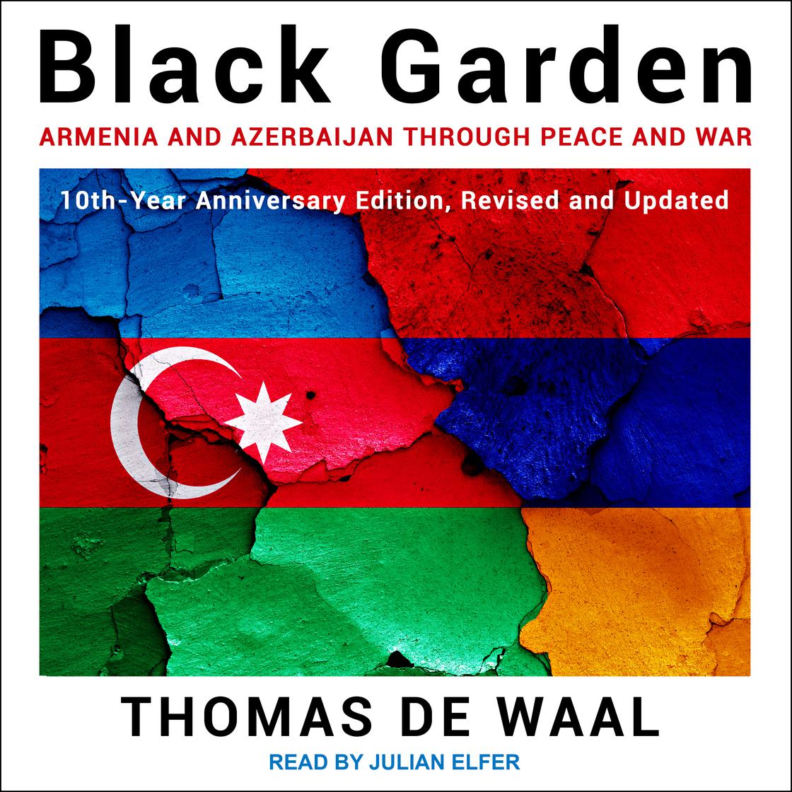 Armenia and Azerbaijan Through Peace and War