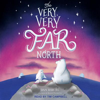 The Very, Very Far North by Dan Bar-el