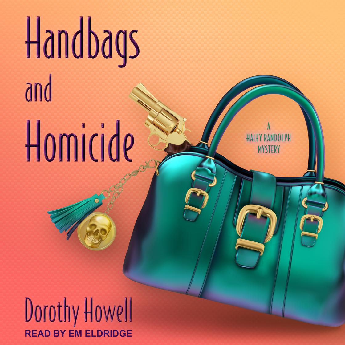 Handbags and Homicide by Dorothy Howell