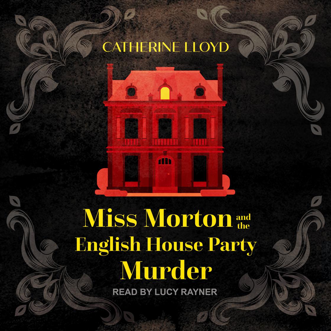 Miss Morton and the English House Party Murder by Catherine Lloyd