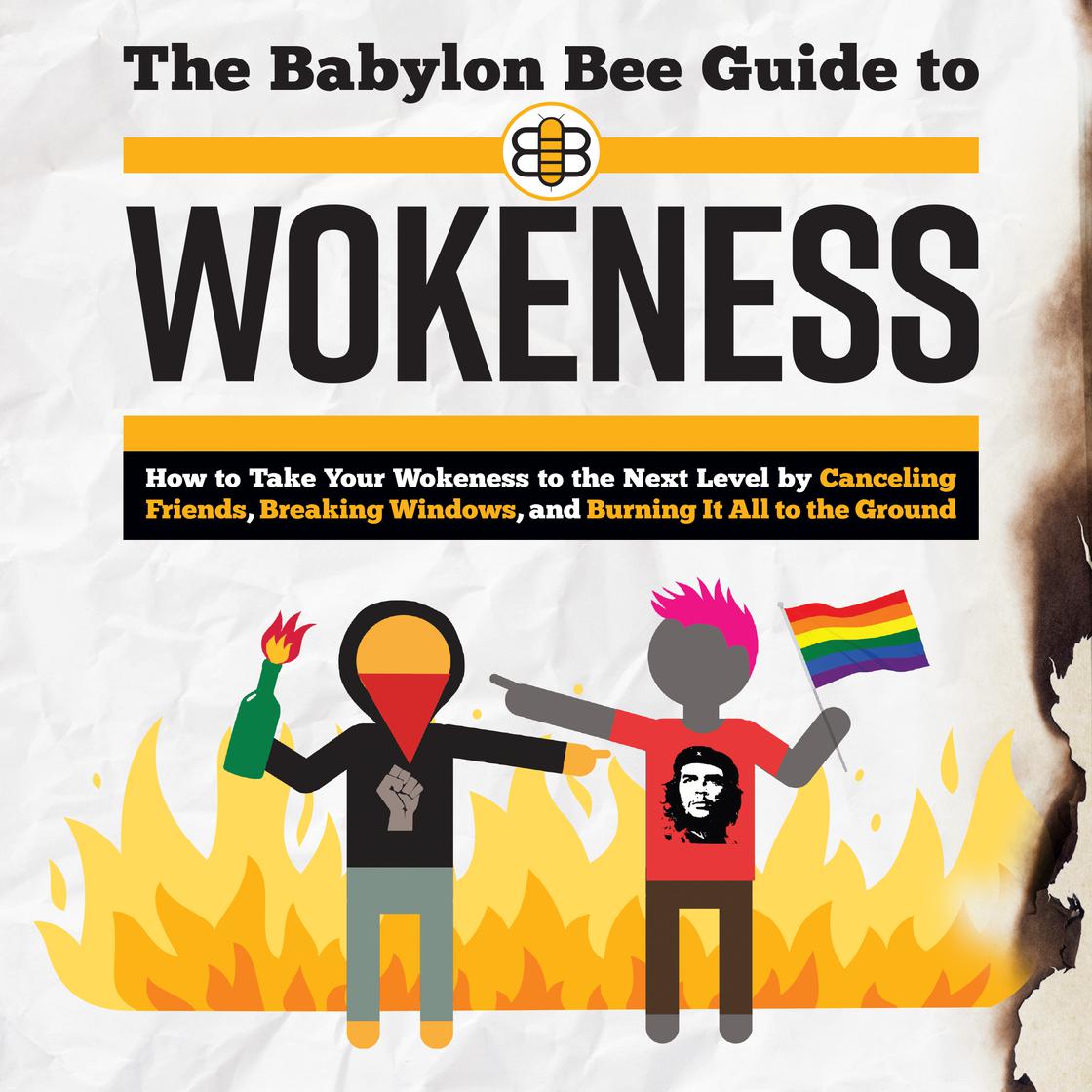 The Babylon Bee Guide to Wokeness by The Babylon Bee