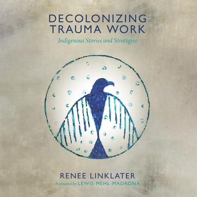Decolonizing Trauma Work