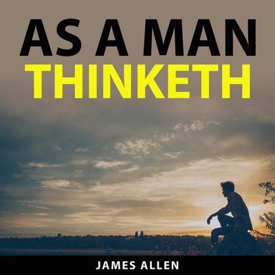 As a Man Thinketh