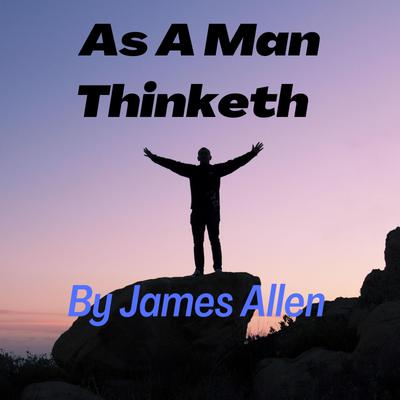 As A Man Thinketh