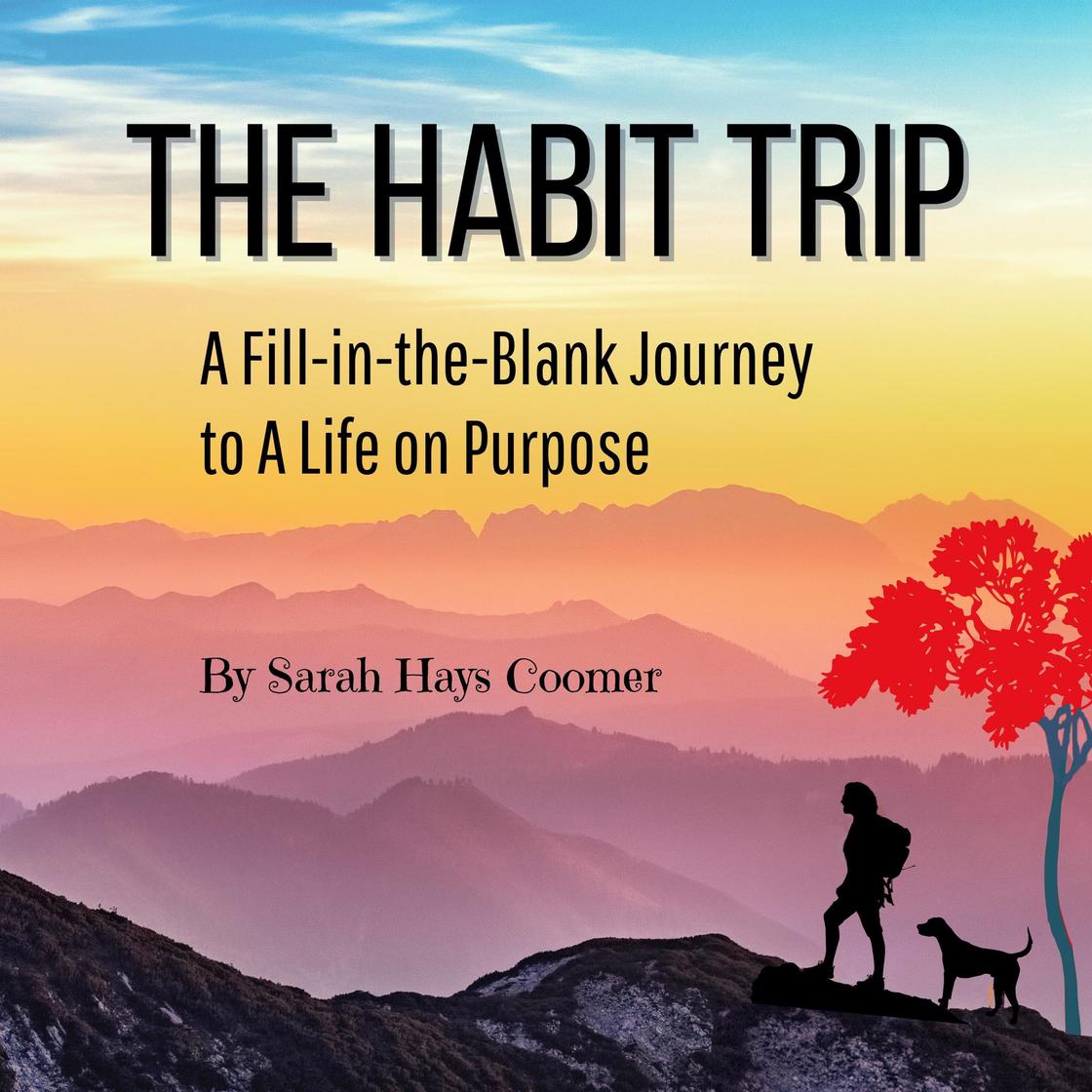 The Habit Trip by Sarah Hays Coomer