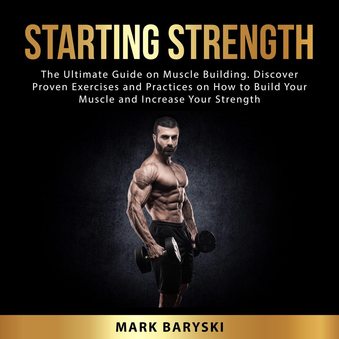 Libro.fm Starting Strength The Ultimate Guide on Muscle Building