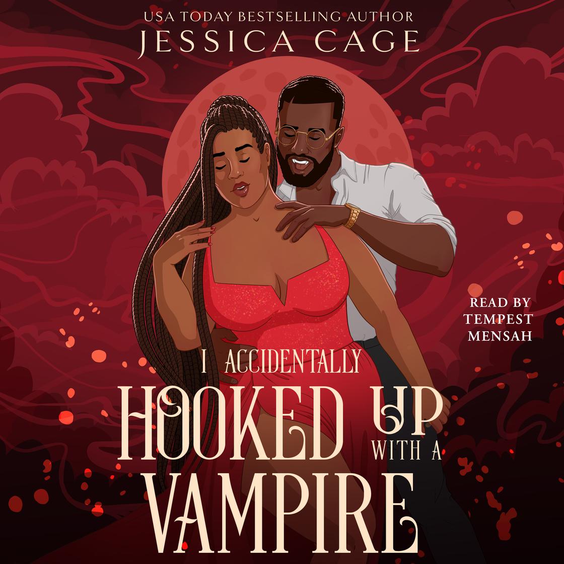 I Accidentally Hooked Up With a Vampire by Jessica Cage