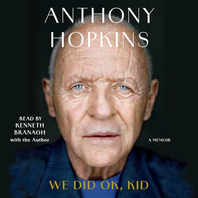 View audiobook of We Did Ok, Kid by Anthony Hopkins