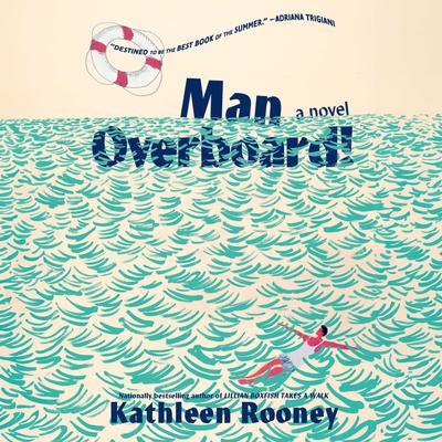 View audiobook of Man Overboard! by Kathleen Rooney