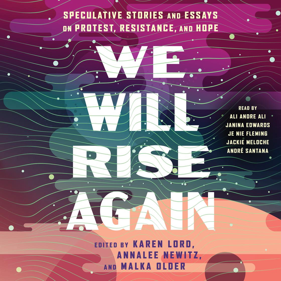 View audiobook of We Will Rise Again by Malka Older, Annalee Newitz & Karen Lord