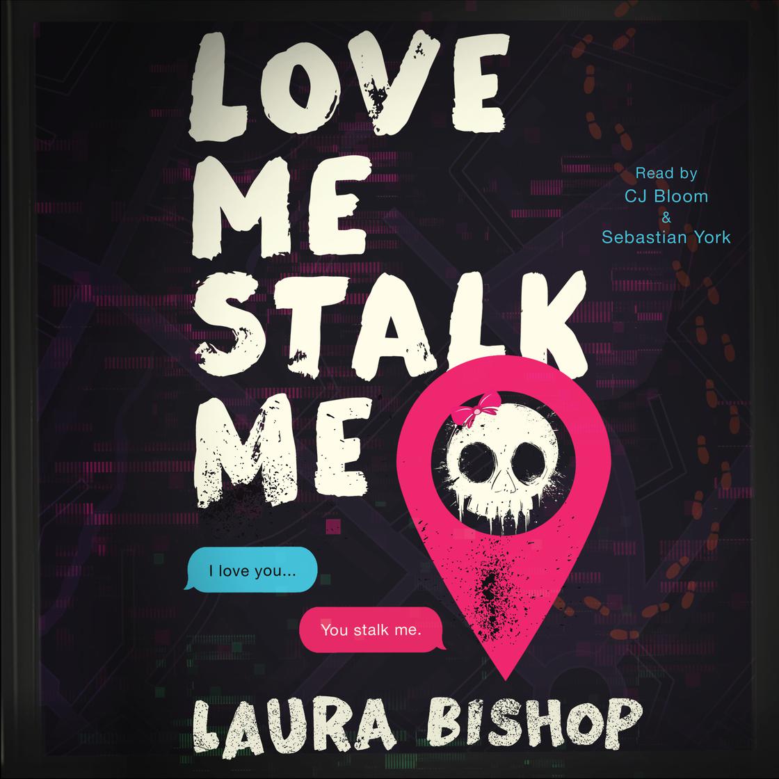 View audiobook of Love Me Stalk Me by Laura Bishop