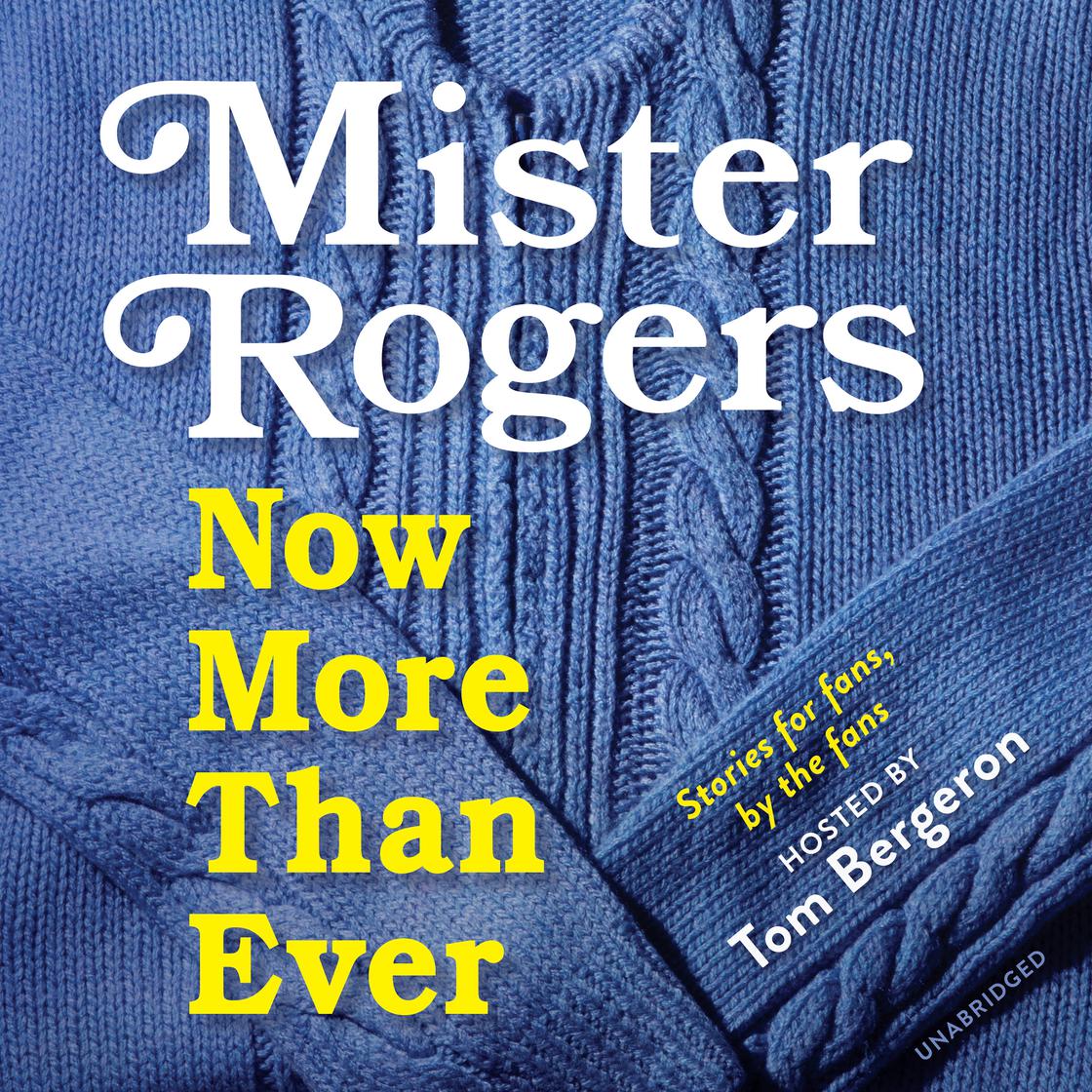 Mister Rogers – Now, More Than Ever by Dennis Scott