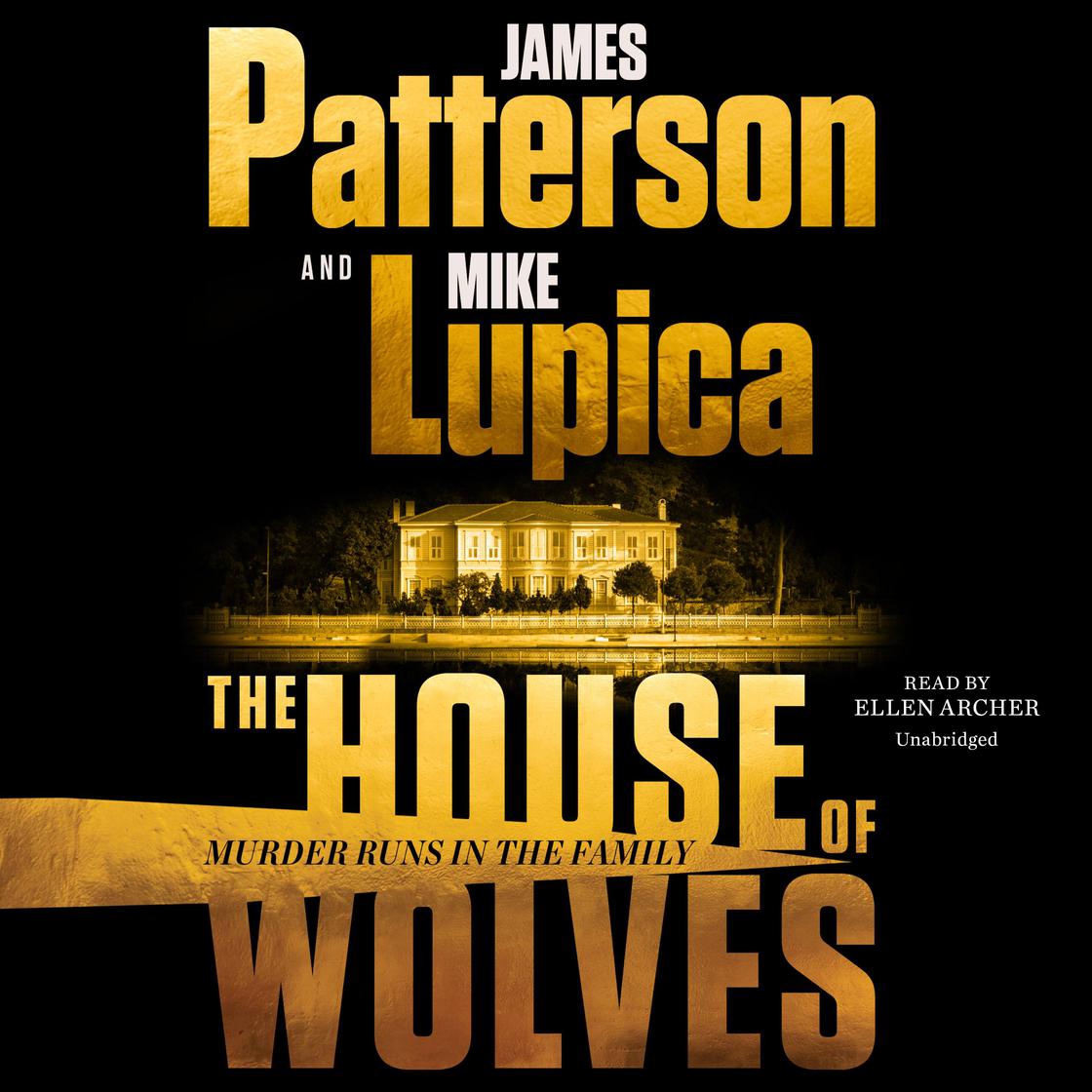 The House of Wolves by James Patterson & Mike Lupica