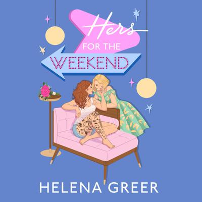 View audiobook of Hers for the Weekend by Helena Greer