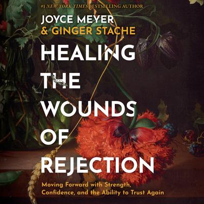 Healing the Wounds of Rejection Audiobook | Libro.fm