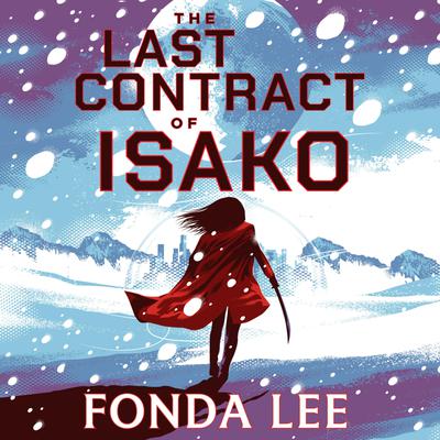 View audiobook of The Last Contract of Isako by Fonda Lee