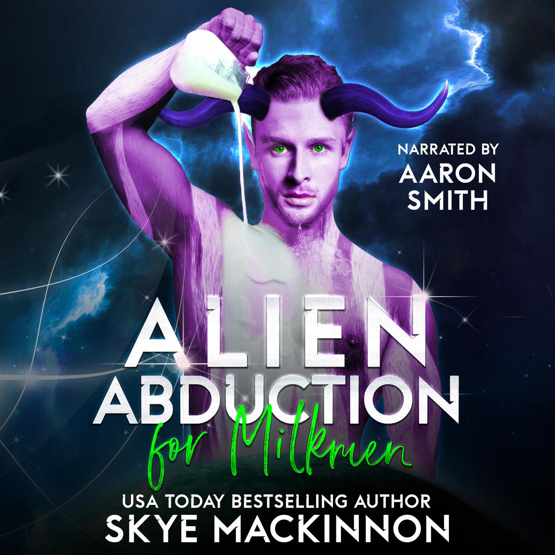 Alien Abduction for Milkmen by Skye MacKinnon