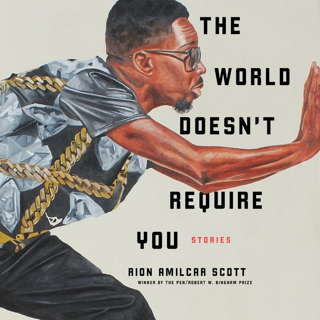 The World Doesn't Require You by Rion Amilcar Scott