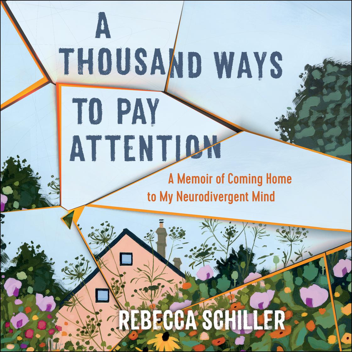 A Thousand Ways to Pay Attention by Rebecca Schiller