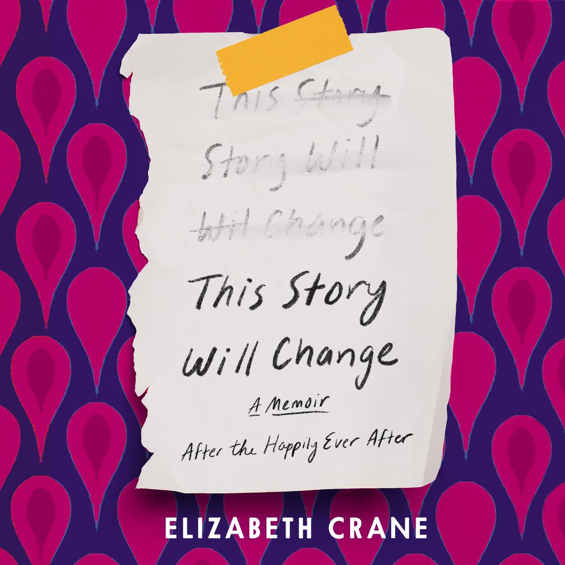 This Story Will Change by Elizabeth Crane