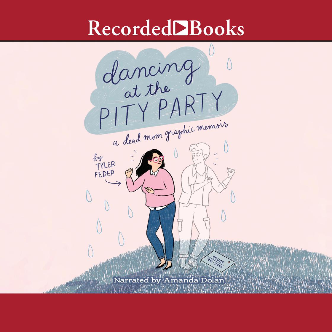 Dancing at the Pity Party by Tyler Feder