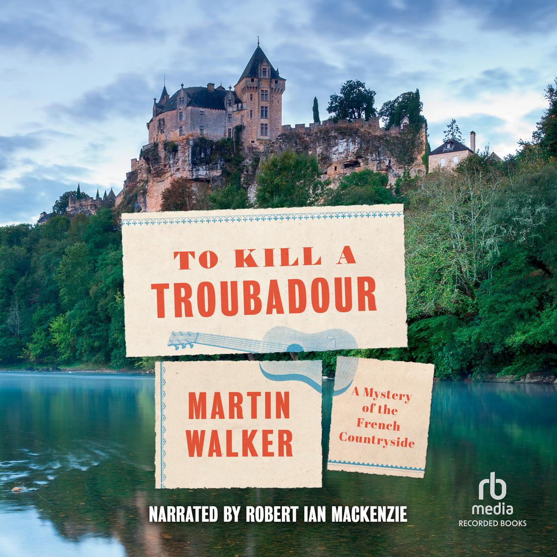 To Kill a Troubadour by Martin Walker