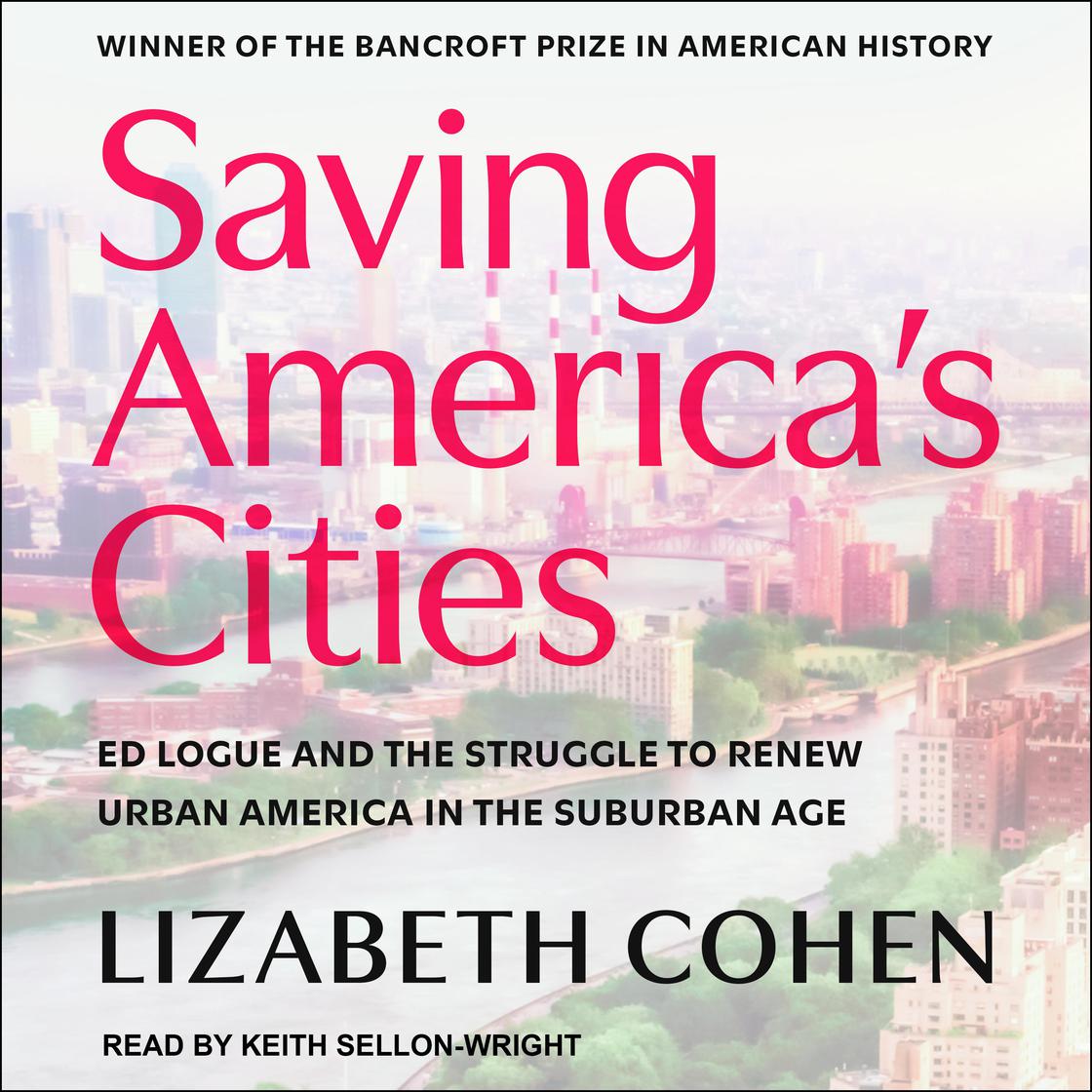 Saving America's Cities by Lizabeth Cohen