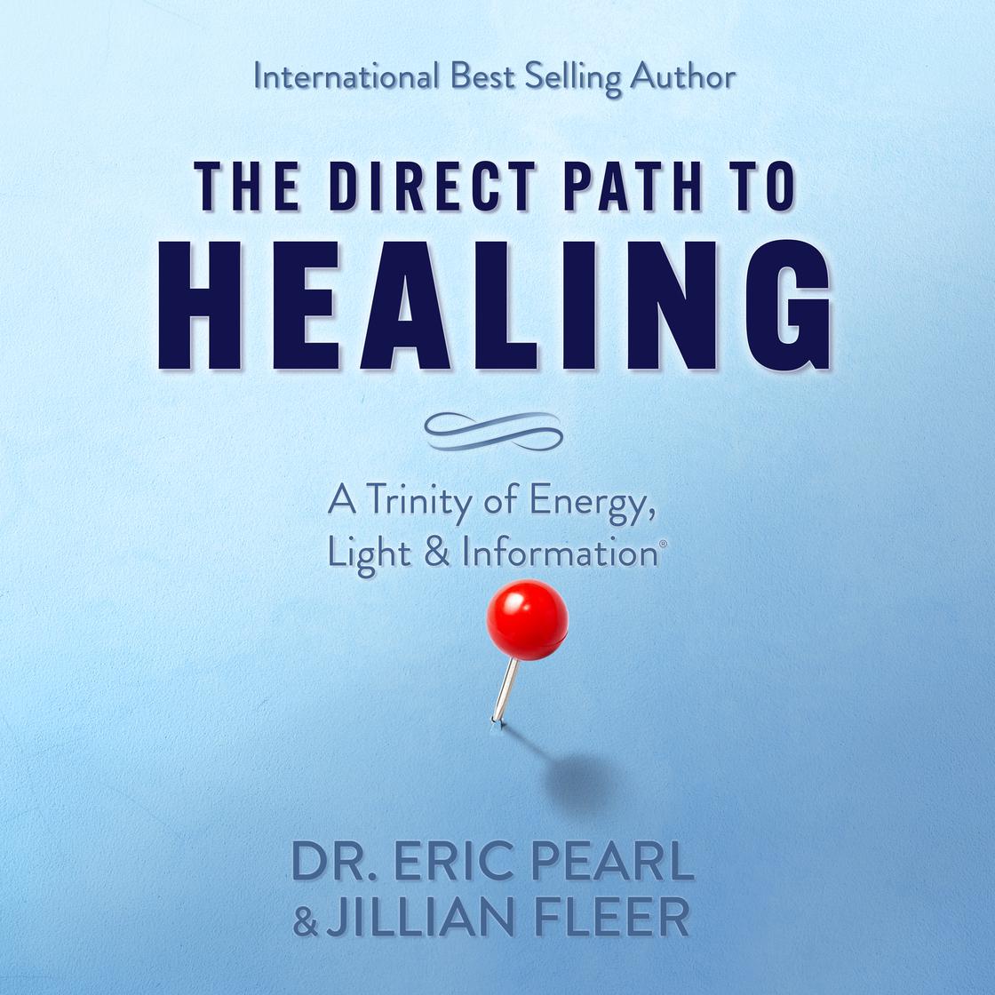 The Direct Path to Healing by Dr. Eric Pearl & Jillian Fleer