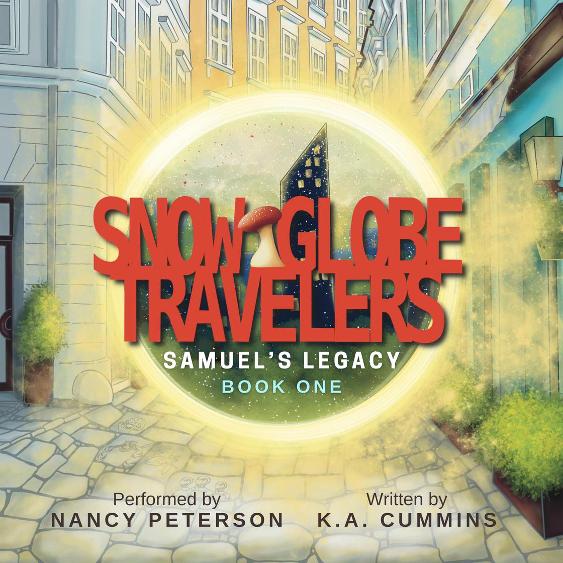 Snow Globe Travelers by K.A. Cummins