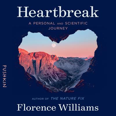 View audiobook of Heartbreak by Florence Williams