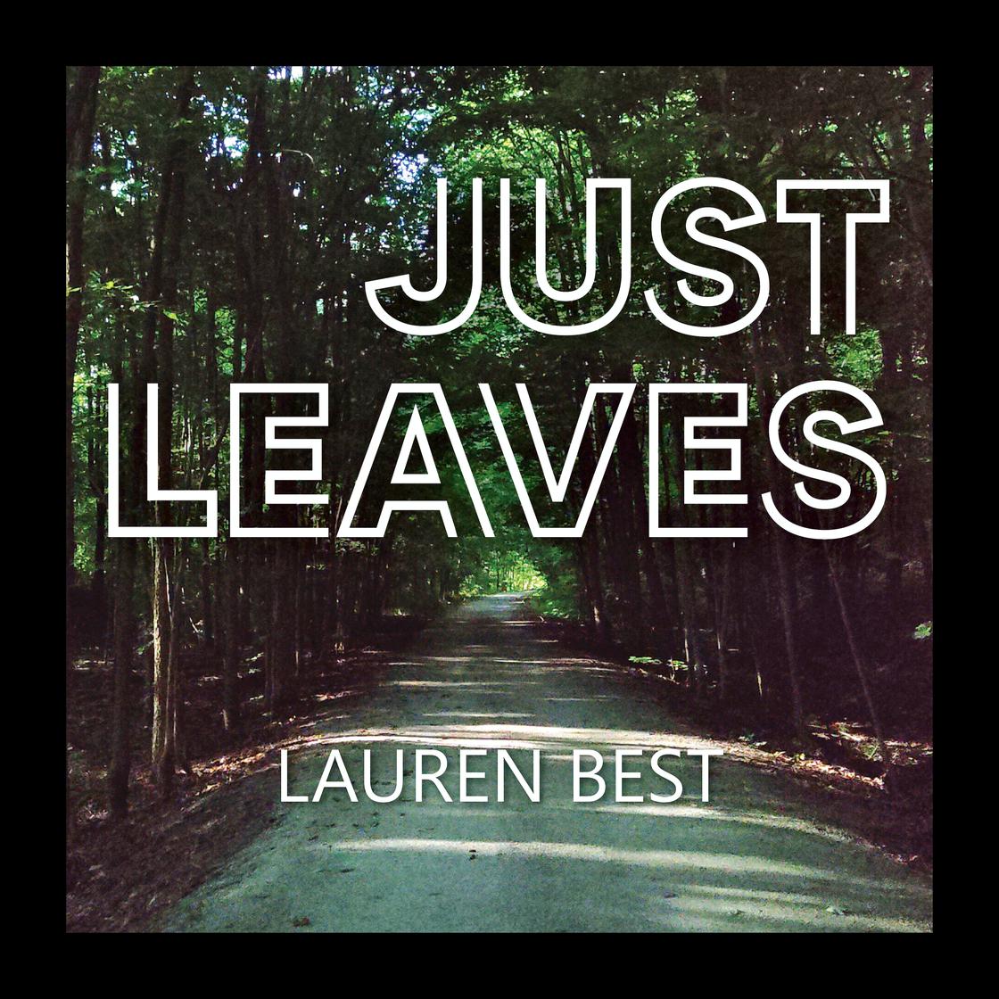 Just Leaves by Lauren Best