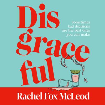 View audiobook of Disgraceful by Rachel Fox McLeod