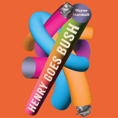 View audiobook of Henry Goes Bush by Wayne Marshall