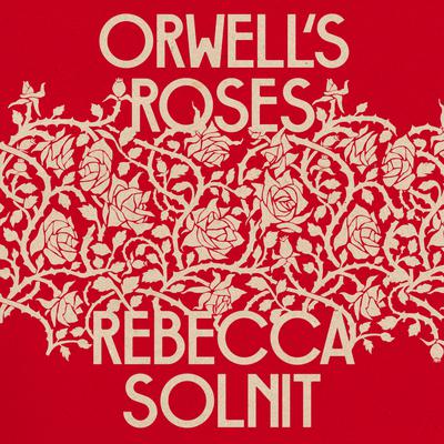 Orwell's Roses