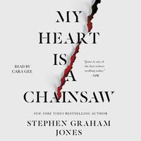View audiobook of My Heart Is a Chainsaw by Stephen Graham Jones