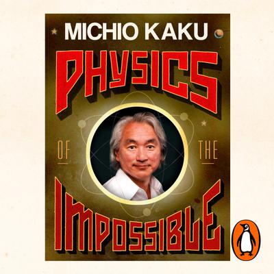 Physics of the Impossible