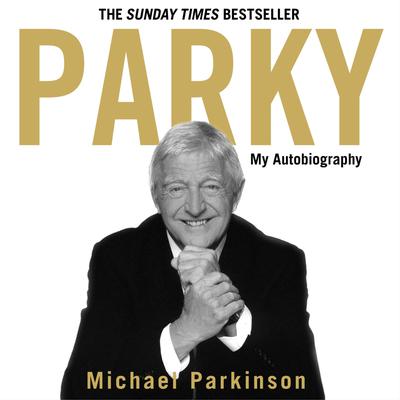 Parky: My Autobiography