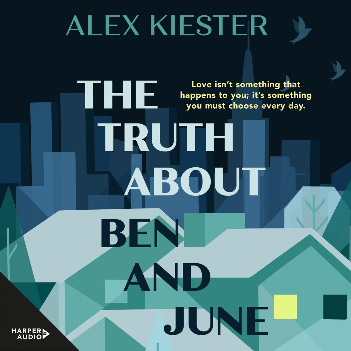 The Truth About Ben and June by Alex Kiester