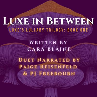 View audiobook of Luxe in Between by Cara Blaine
