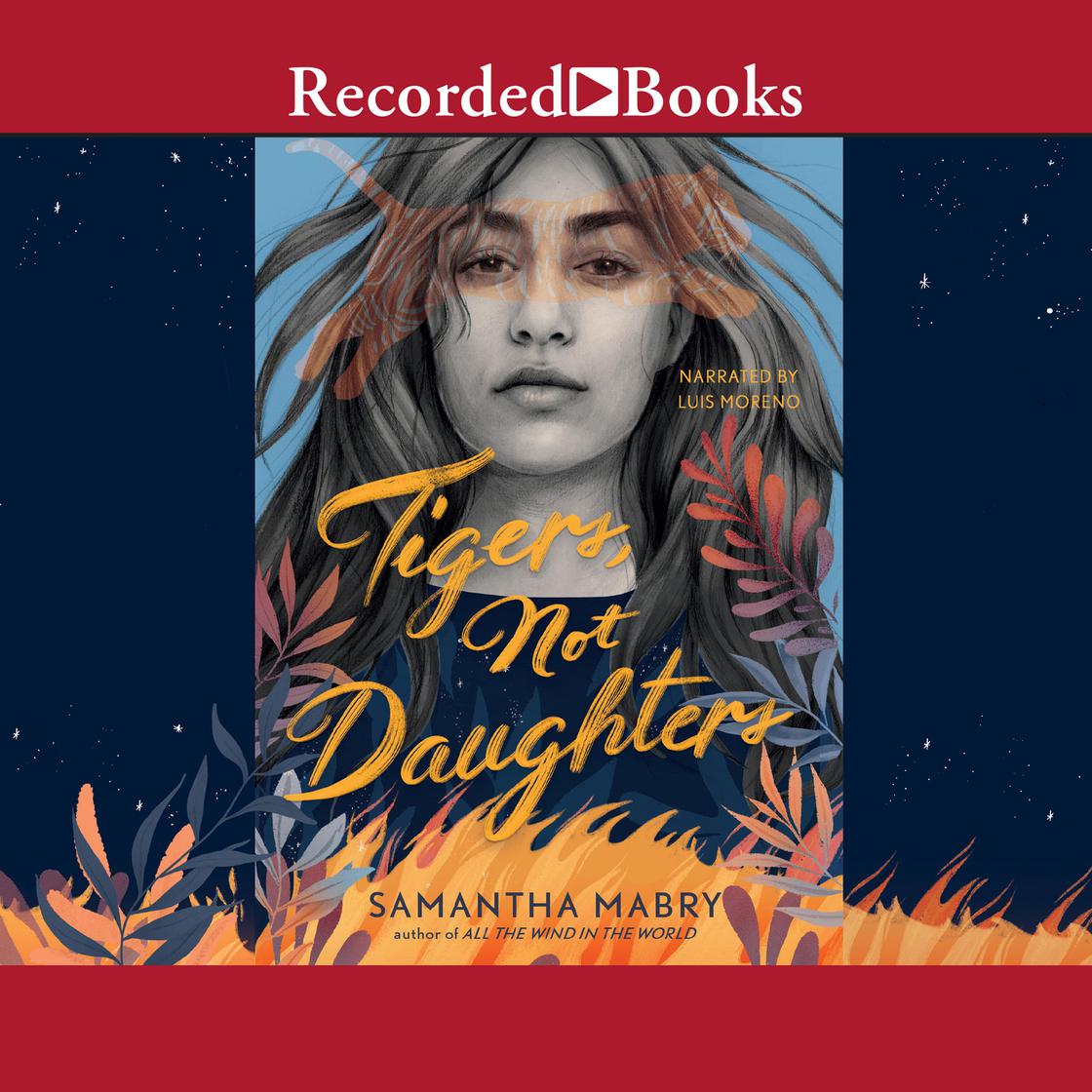 Tigers, Not Daughters by Samantha Mabry