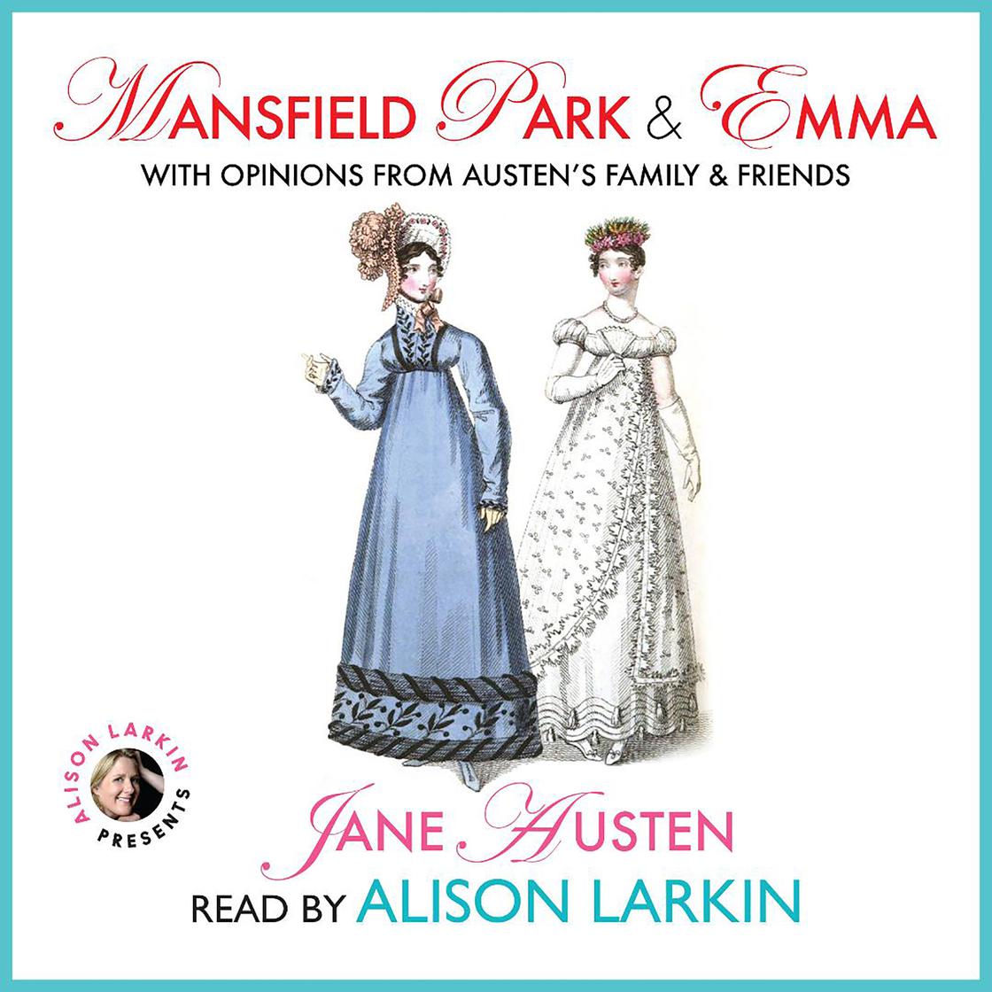 Mansfield Park and Emma with Opinions from Austen’s Family and Friends by Jane Austen