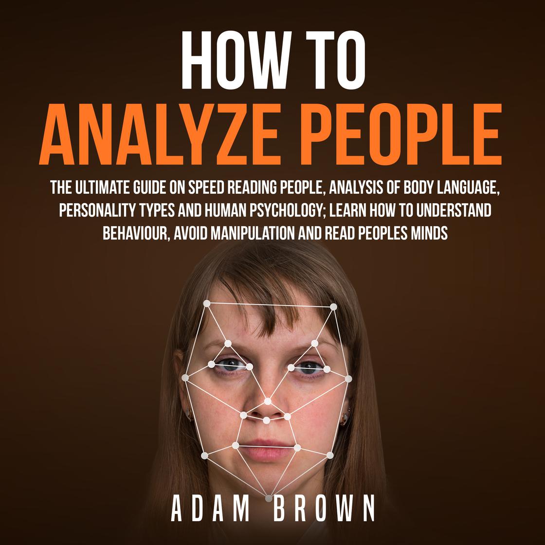 How to Analyze People: The Ultimate Guide On Speed Reading People ...